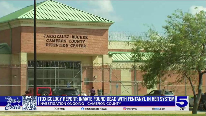 Investigation continues in death of Cameron County inmate who tested positive for fentanyl