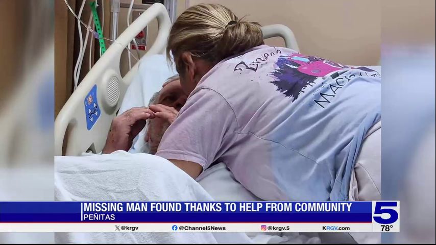 ‘Keep him in your prayers:’ Family reacts after missing Peñitas man hospitalized