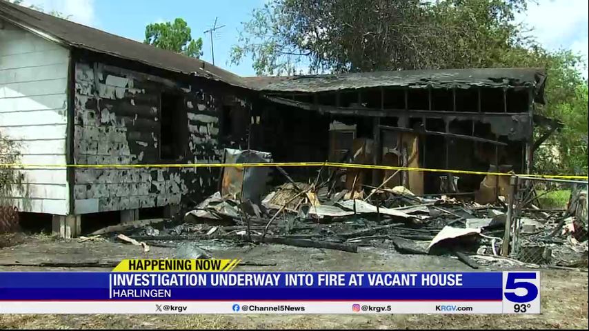 Authorities investigating fire at vacant home in Harlingen