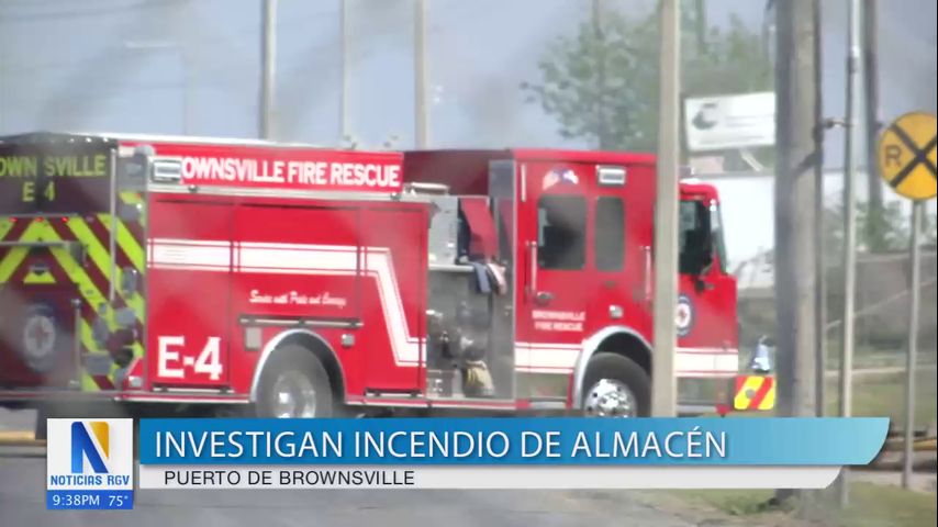 Investigan incendio en almacén ubicado en el puerto de Brownsville