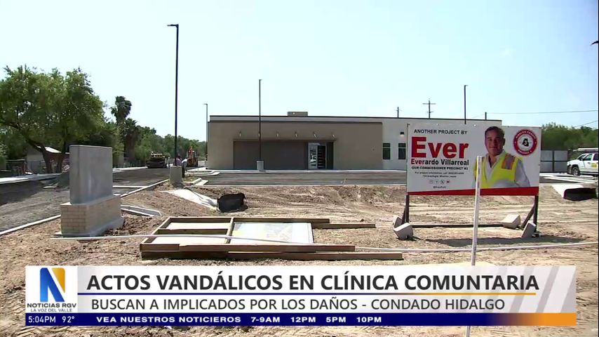 Condado Hidalgo busca a responsables de actos vandálicos en clínica comunitaria