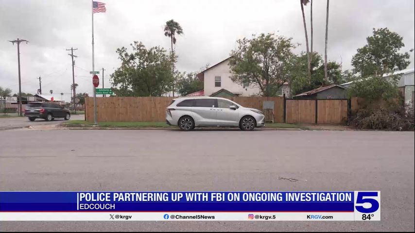 Edcouch police assisting FBI in ongoing investigation