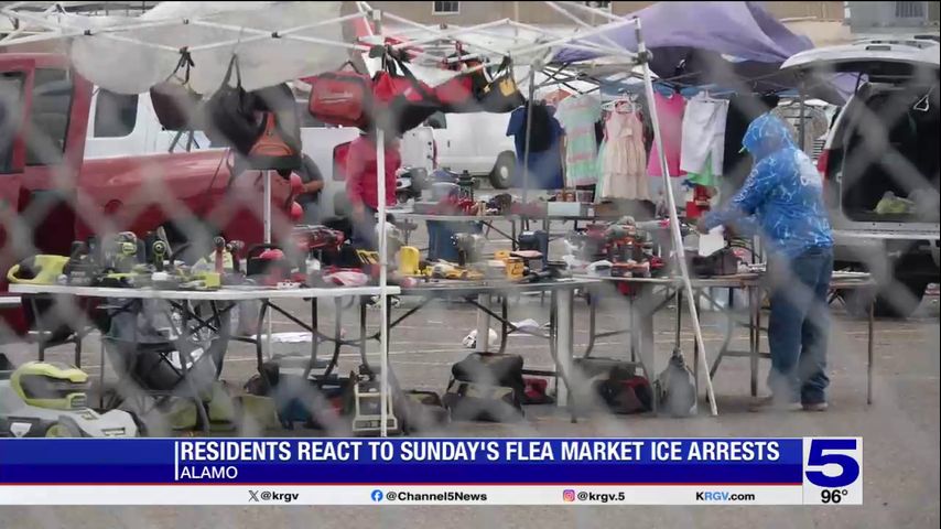 Valley residents react to ICE arrests at Alamo Flea Market