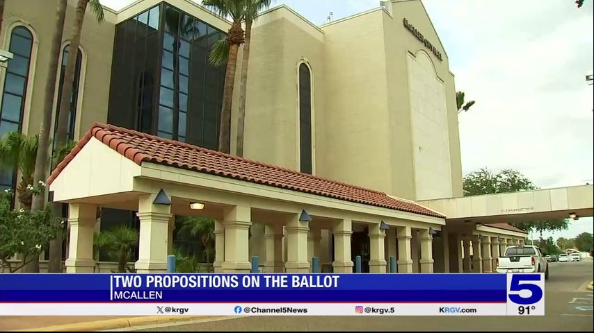 EXPLAINER: McAllen voters to decide on two propositions