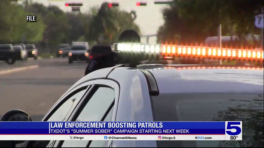 Valley law enforcement boosting patrols as part of TXDOT Summer Sober campaign