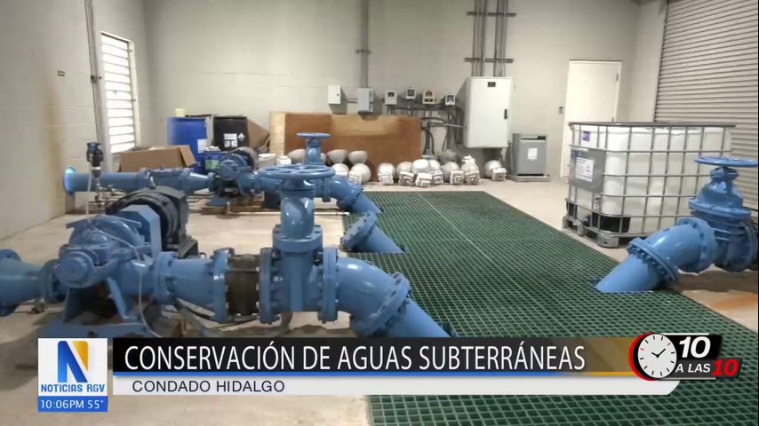 Juez del condado Hidalgo propone crear un distrito para conservar aguas subterráneas