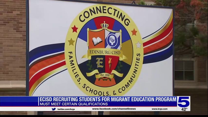 Edinburg CISD recruiting students for migrant education program