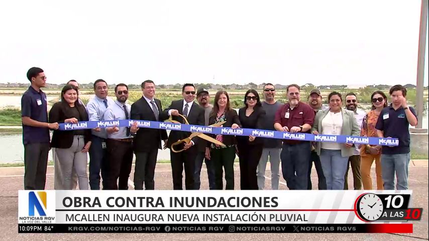 McAllen inaugura drenaje para reducir inundaciones en el noreste
