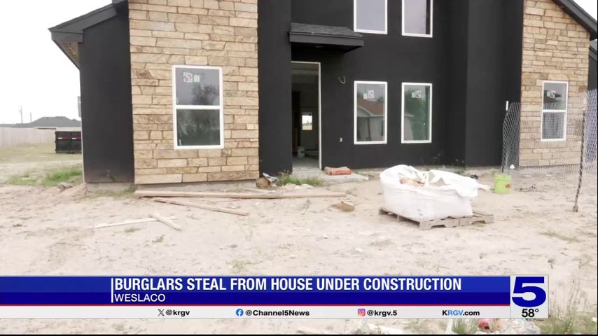 Neighbors witness burglary at Weslaco home under construction