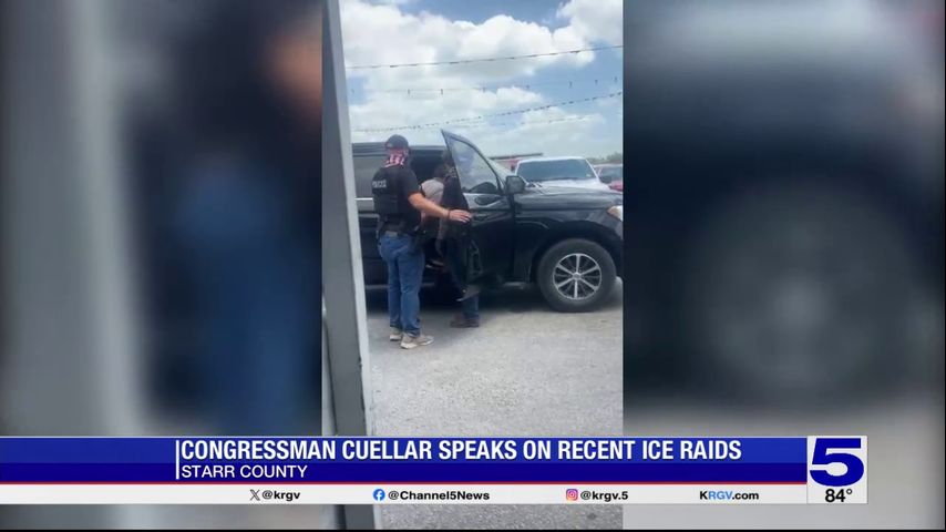 Congressman Cuellar reacts to recent ICE raids