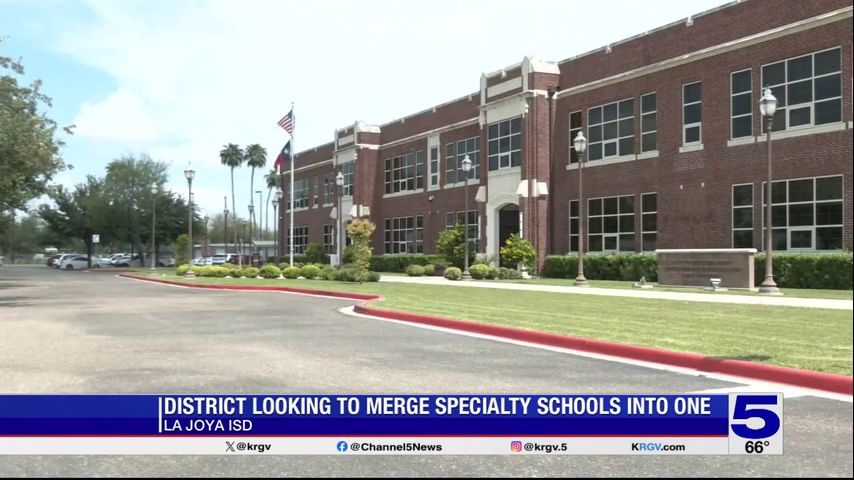 La Joya ISD looking to consolidate specialty schools into one campus