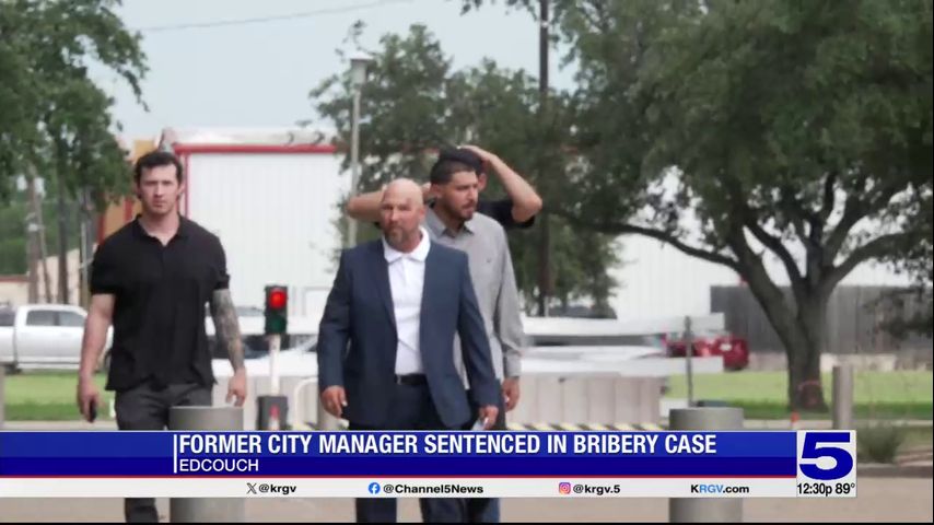 Former Edcouch city manager sentenced to a year in prison on bribery charge
