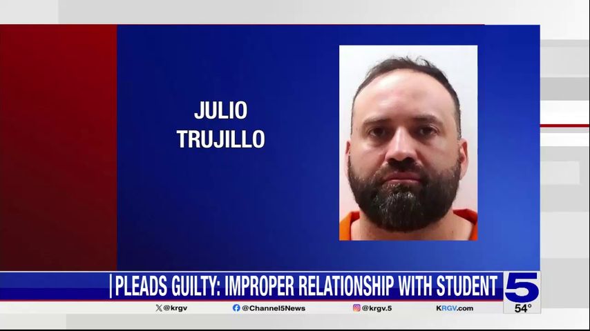 Former Brownsville ISD teacher pleads guilty to having improper relationship with a student