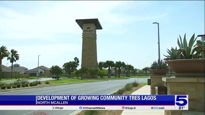 McAllen officials: Tres Lagos community the fastest growing area in the city