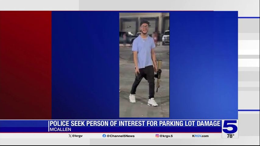 McAllen police seeking person of interest in connection with damaged parking lot