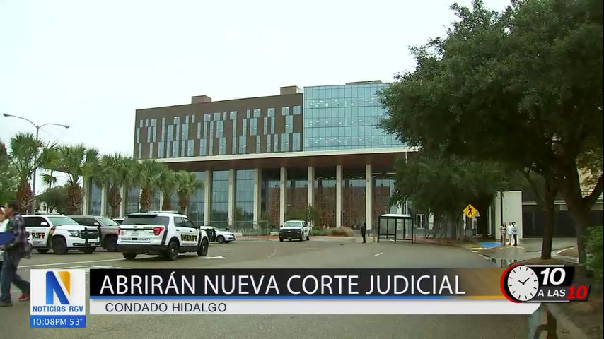 Nuevas oficinas y juzgados del condado Hidalgo abrirán tras tres años de espera