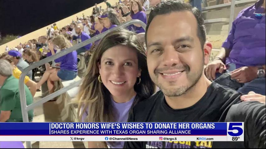 Edinburg doctor honors wife's wishes to have her organs donated