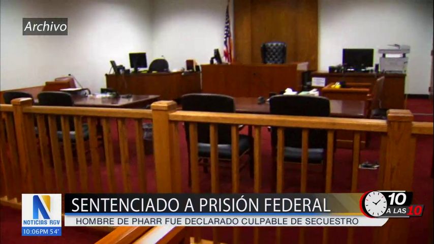 Hombre de Pharr es sentenciado a prisión tras ser declarado culpable de secuestro