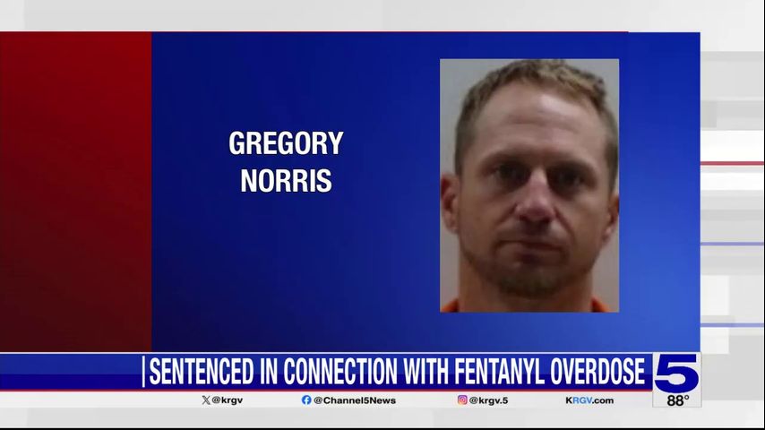 Man sentenced to 15 years in connection with fentanyl overdose death in Cameron County