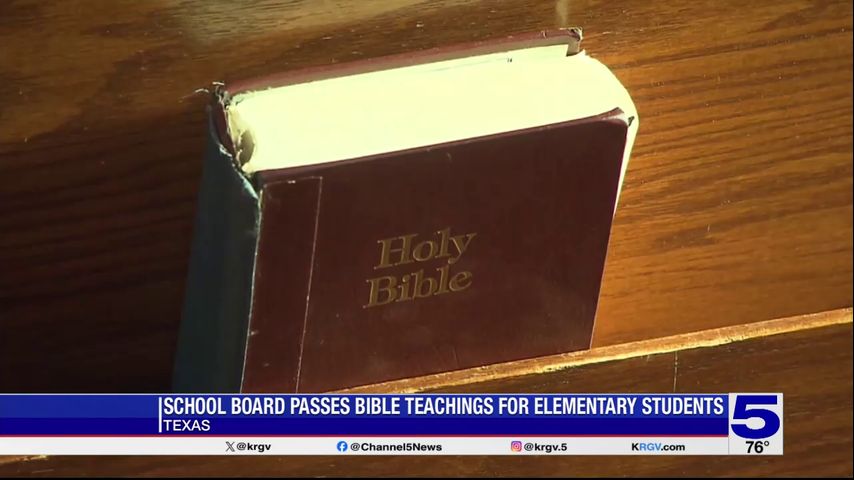 Valley teachers union reacts to Texas Education Board approving bible lessons in elementary classrooms