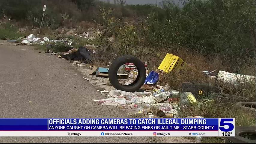 Starr County officials adding surveillance cameras to illegal dump site