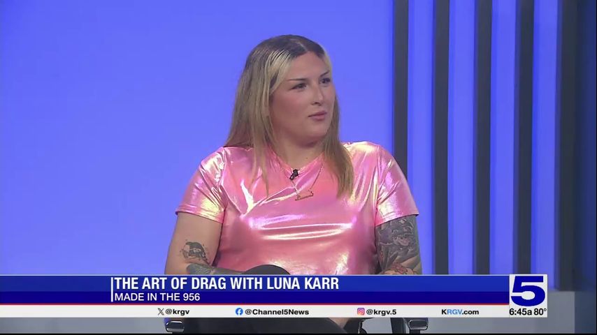 Made in the 956: The art of Drag with Luna Karr