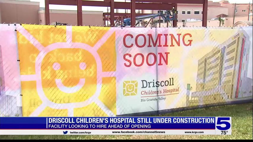 Driscoll Children's Hospital looking to hire ahead of opening of new facility