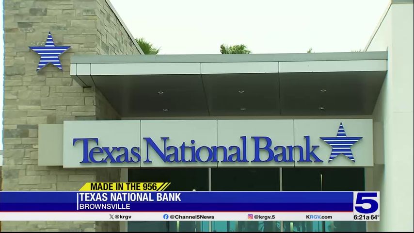 Made in the 956: Texas National Bank