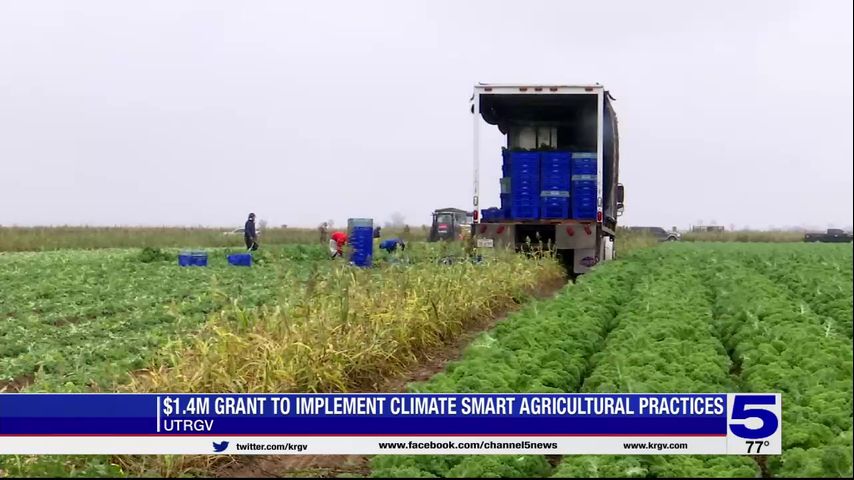 UTRGV receives grant to implement climate smart agriculture practices