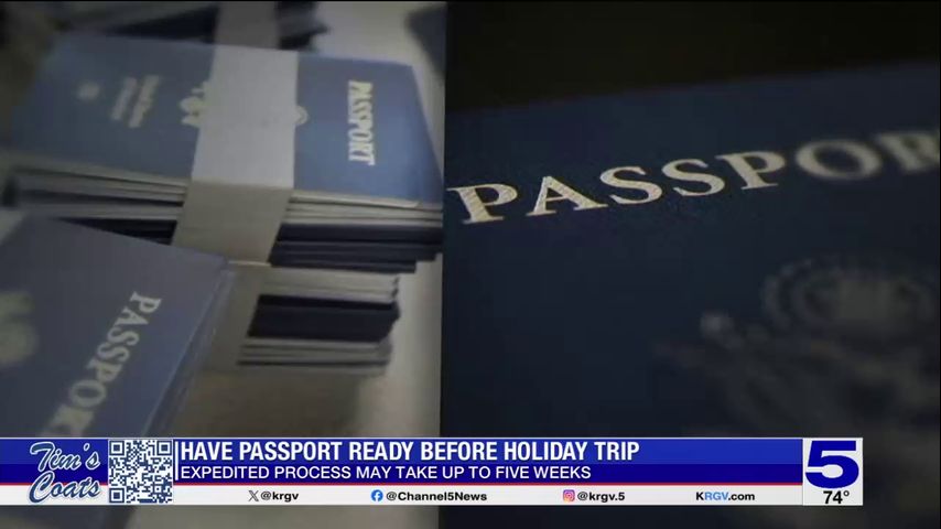 McAllen Passport Department urges the public to have their passports ready for their holiday trips