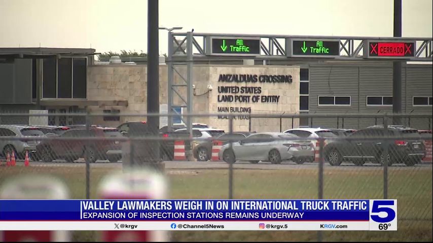 Valley lawmakers weigh in on truck traffic at ports of entry