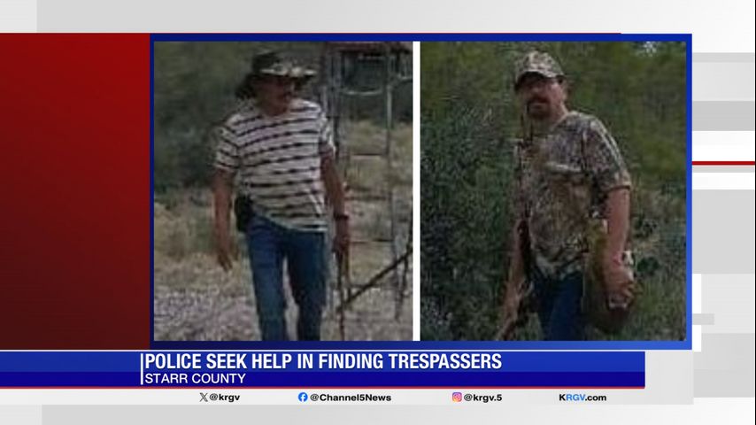 Starr County Sheriff’s Office seeking armed trespassing suspects