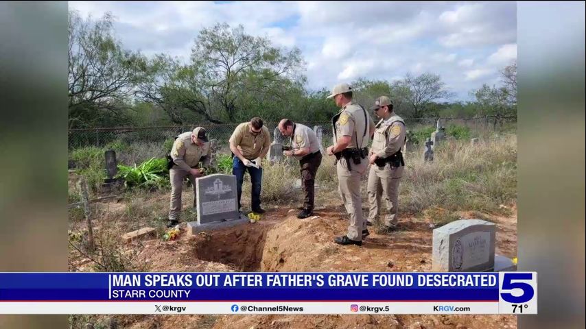 Man speaks out after father's grave found desecrated in Starr County