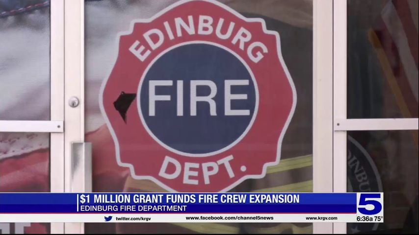 Edinburg Fire Department expanding crew thanks to $1 million grant