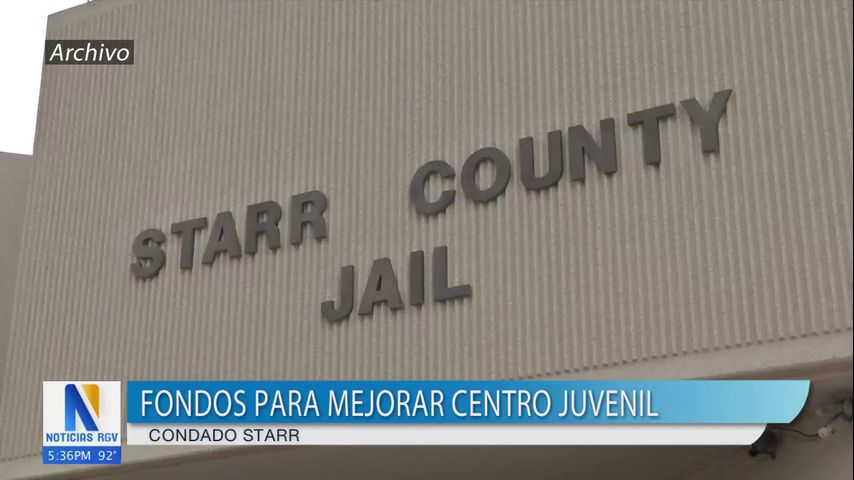 Condado Starr recibirá fondos para renovar instalaciones de centros de rehabilitación juvenil