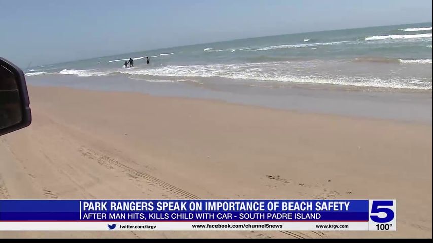 Cameron County park ranger urges for beach safety after 6-year-old dies after being run over by vehicle at South Padre Island