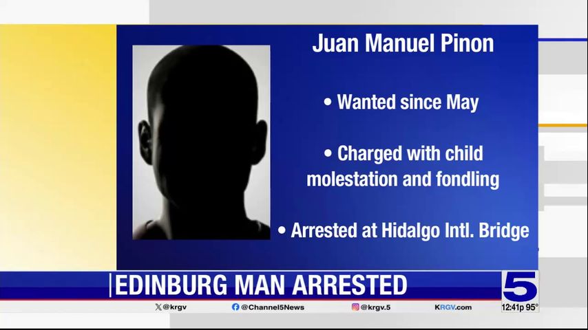 Edinburg fugitive wanted on child molestation charges apprehended at Hidalgo International Bridge