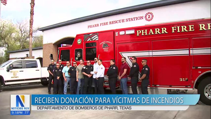 Departamento de bomberos de Pharr recibe donación para ayudar a las víctimas de incendios