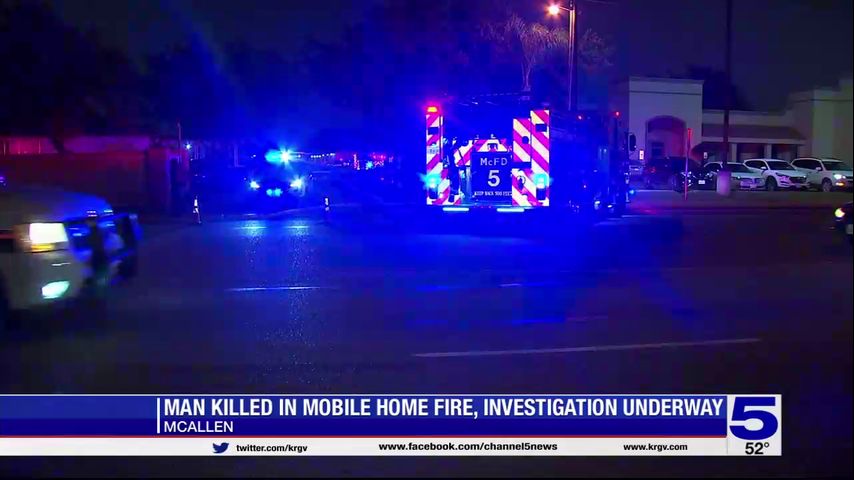 Investigation underway after man killed in McAllen mobile home fire