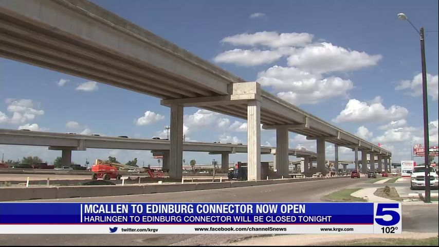 McAllen to Edinburg connector at Pharr Interchange now open, closure of Harlingen to Edinburg connector set for Saturday night