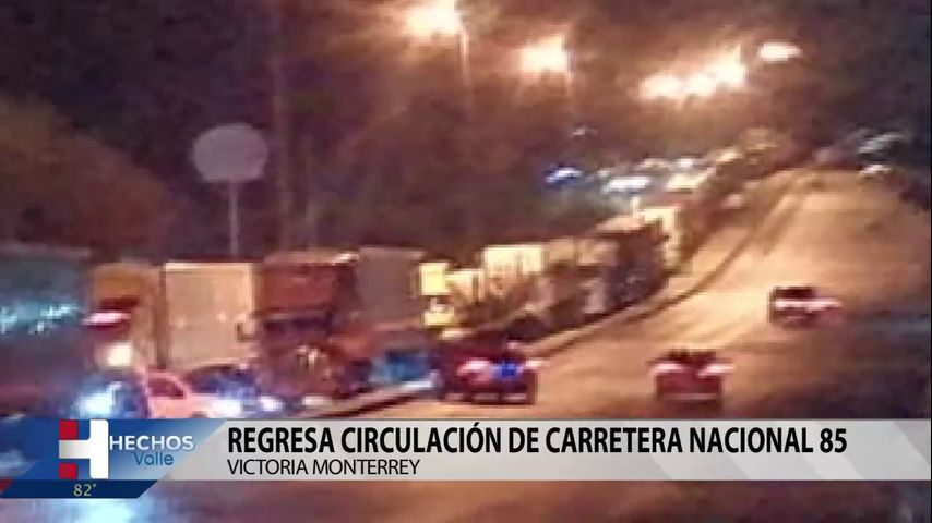 Regresa la circulación de la carretera nacional 85 Victoria - Monterrey