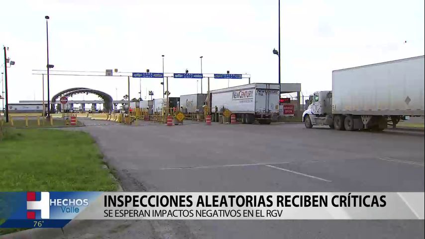 Inspecciones aleatorias reciben críticas por posible impacto negativo en el Valle de Río Grande