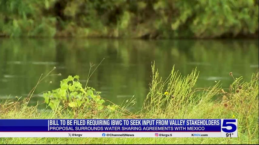 Proposed legislation would require the IBWC to seek input from Valley shareholders over water sharing agreement with Mexico