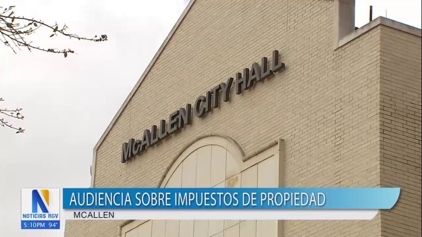 McAllen realiza audiencia sobre impuestos de propiedad