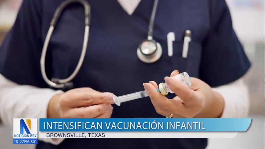 Intensifica vacunación infantil en Brownsville