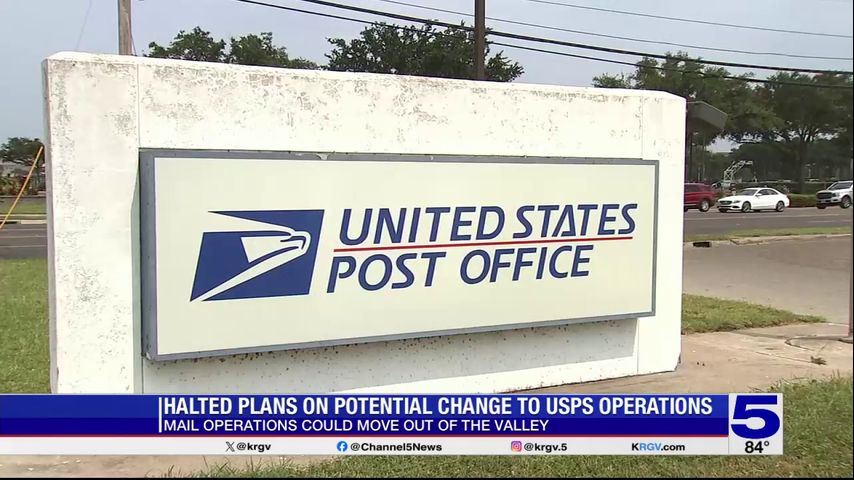 Plans to consolidate Valley post office operations with San Antonio halted