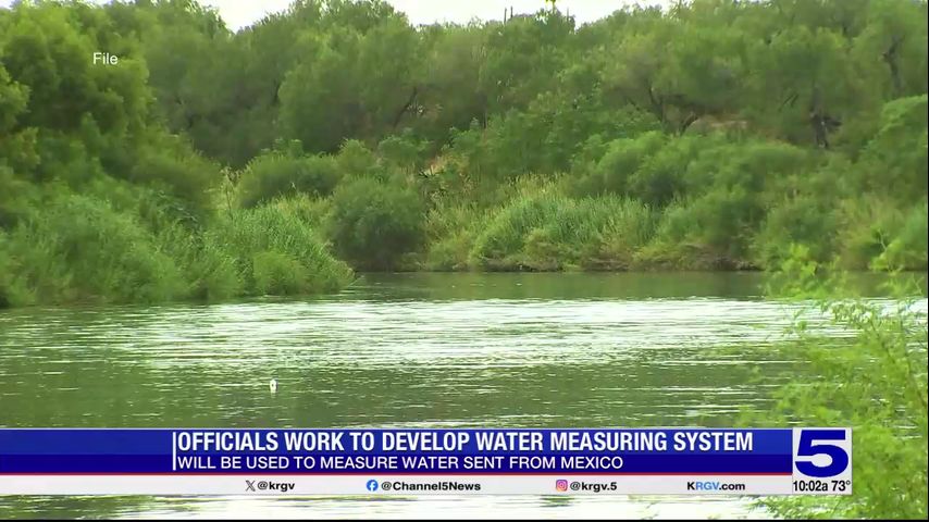 Officials work to develop system to measure water sent from Mexico