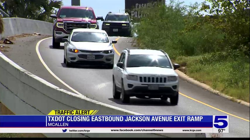 TxDOT permanently closing eastbound Jackson Avenue exit ramp in McAllen