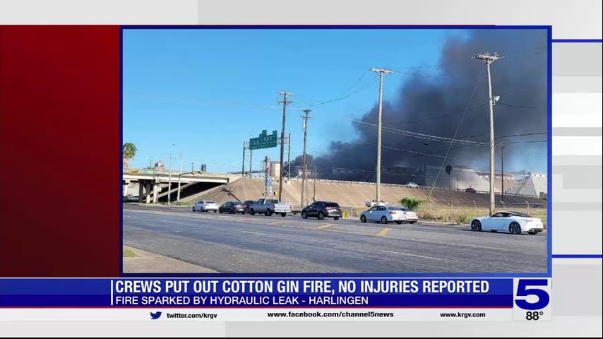 No injuries reported following fire at Harlingen cotton gin