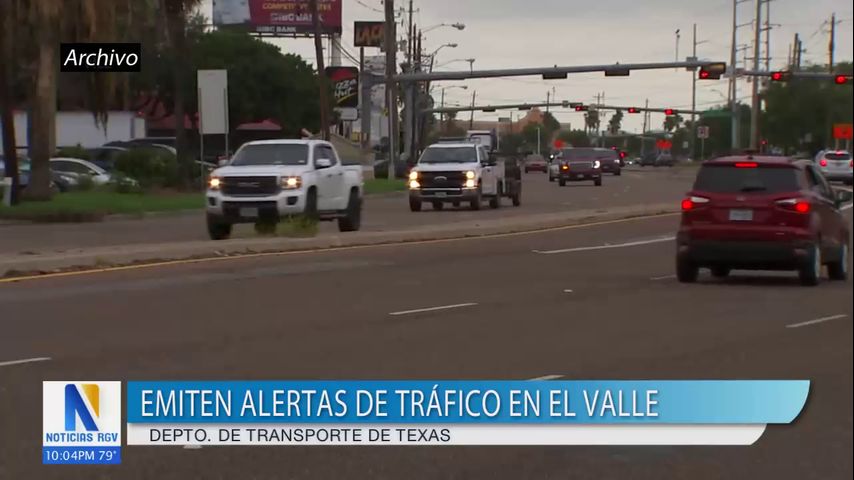 TxDOT emite alerta de tráfico en múltiples ciudades del Valle